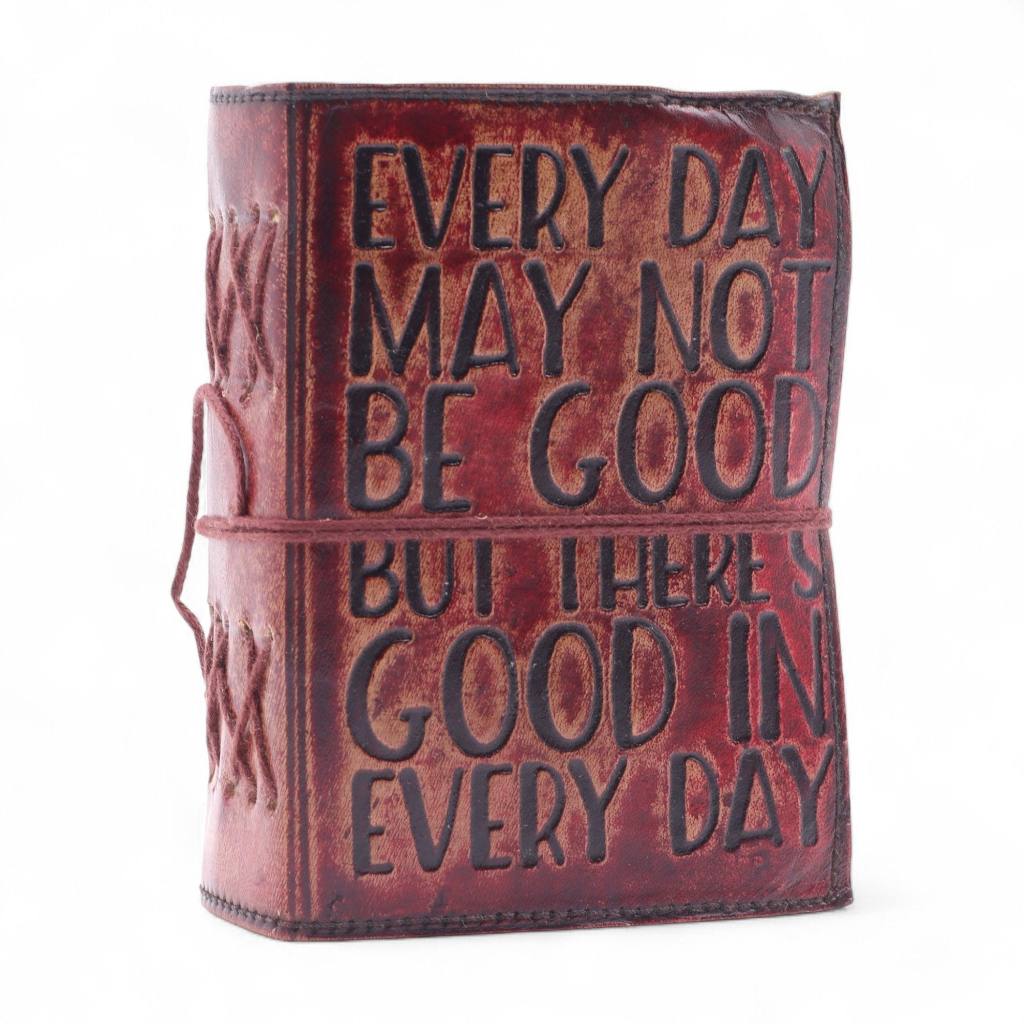 Fat Deckled Edge Leather Notebook – Every Day May Not Be Good (12.7 × 8.9 cm)